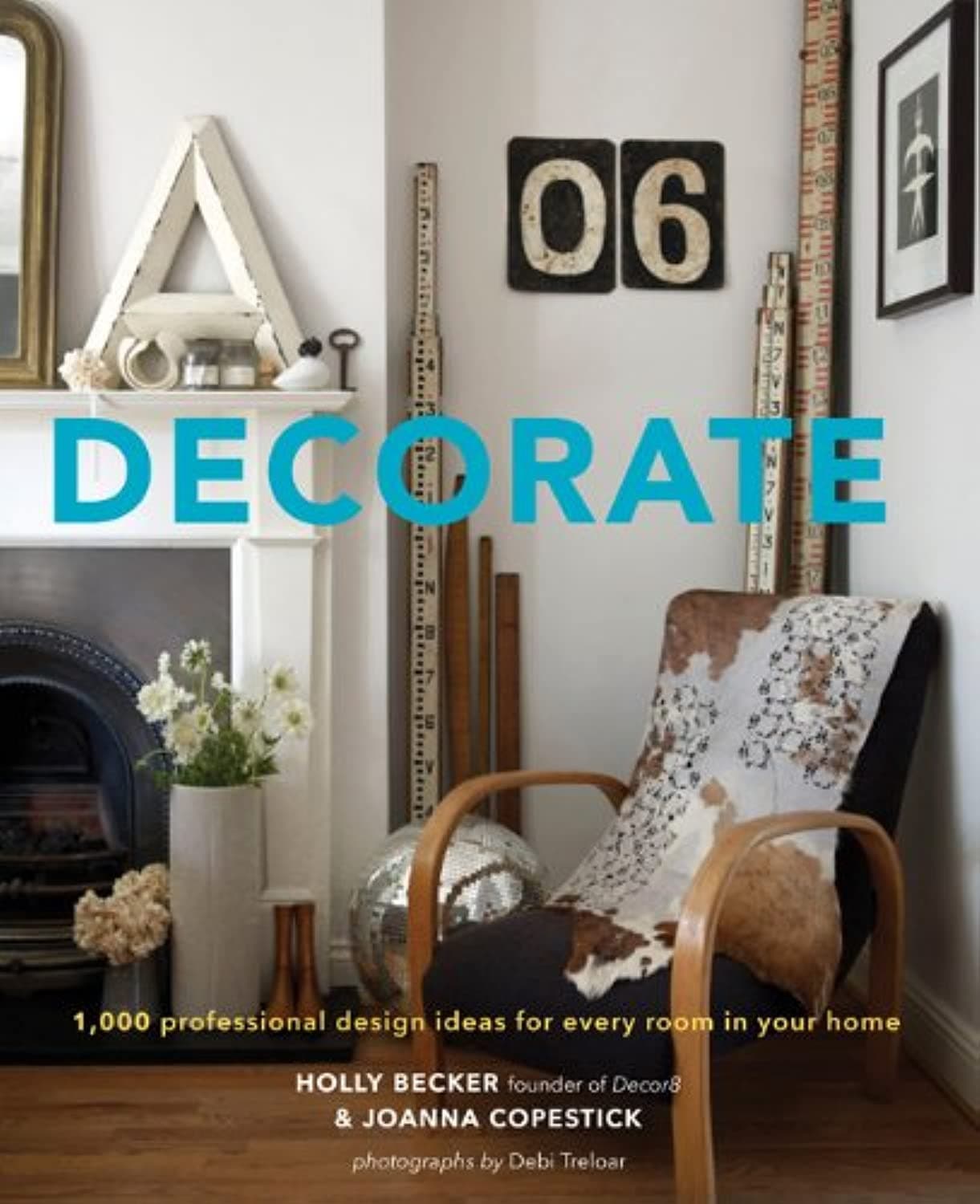 Decorate: 1,000 Design Ideas for Every Room in Your Home Hardcover – April 20, 2011