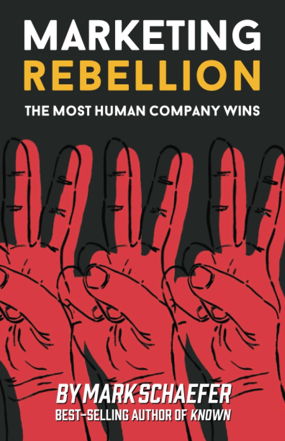Marketing Rebellion: The Most Human Company Wins