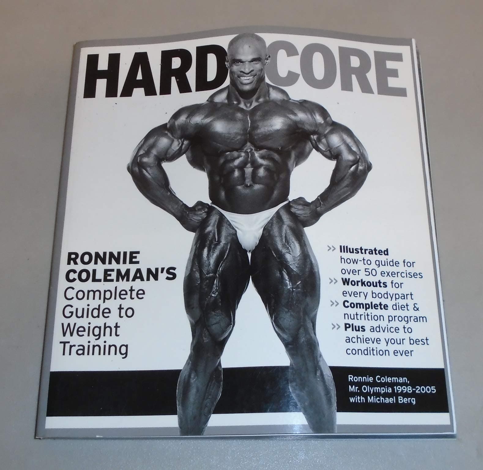 Hard Core: Ronnie Coleman's Complete Guide to Weight Training