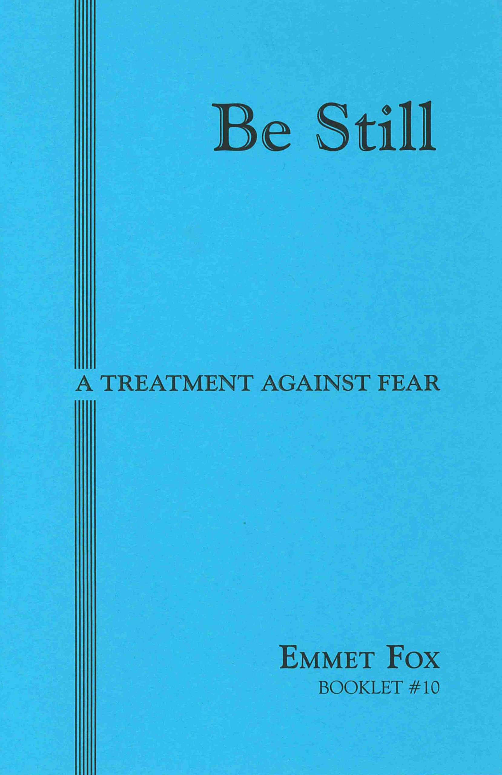 BE STILL #10: A Treatment Against Fear (Be Still, 10) Pamphlet – January 1, 1934