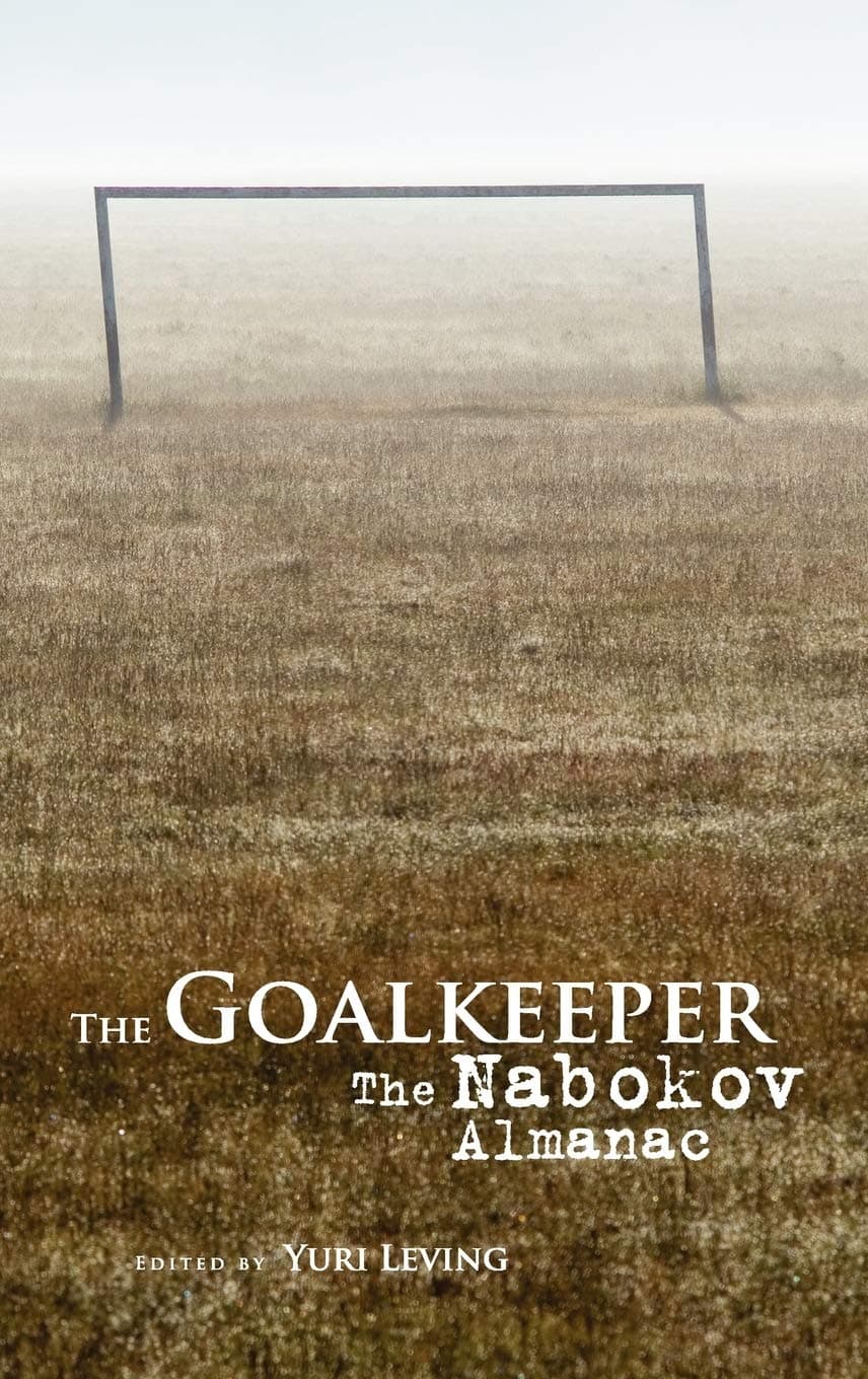 The Goalkeeper: The Nabokov Almanac Hardcover – December 1, 2010