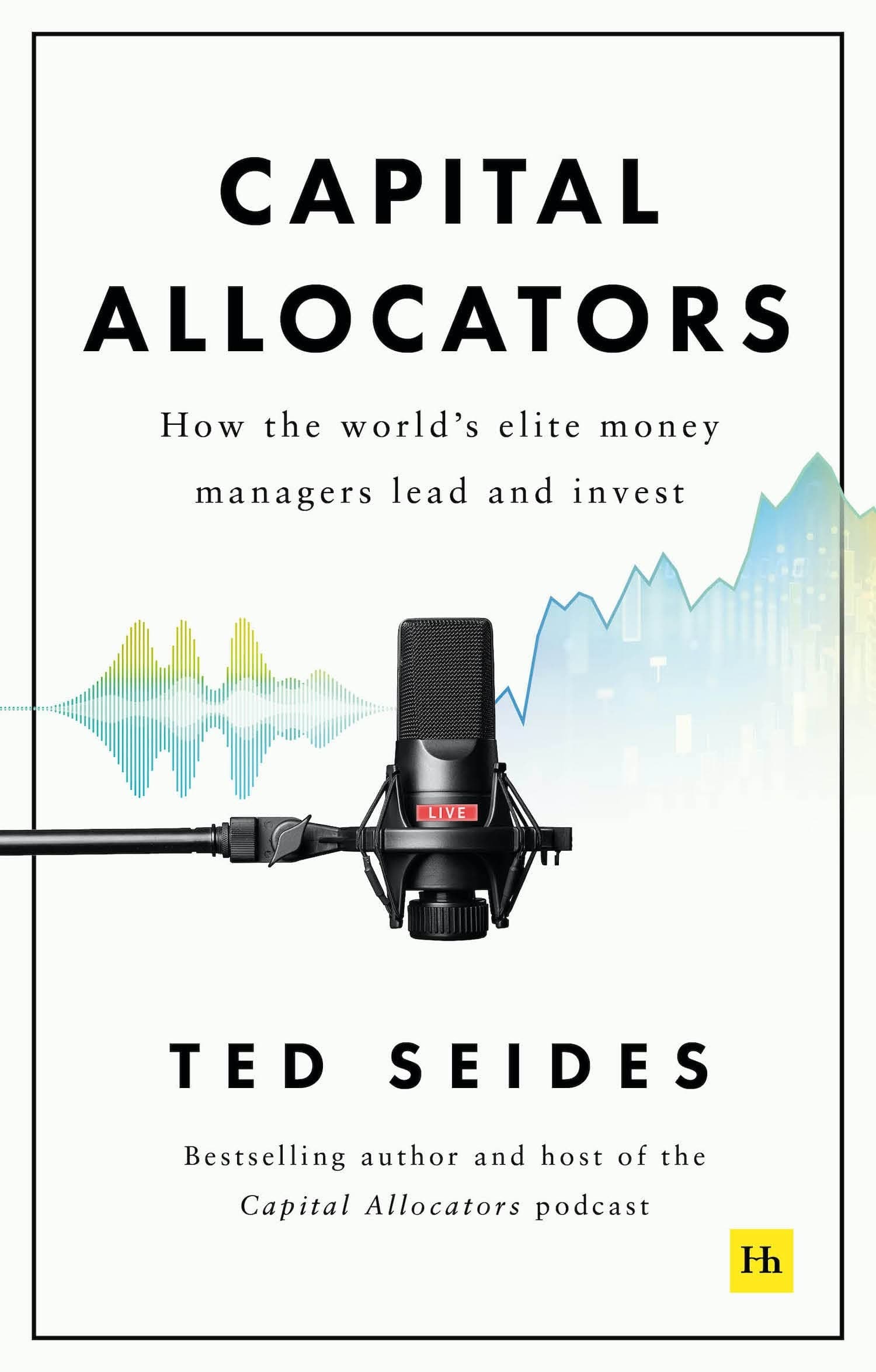 Harriman House Capital Allocators: How the world’s elite money managers lead and invest
