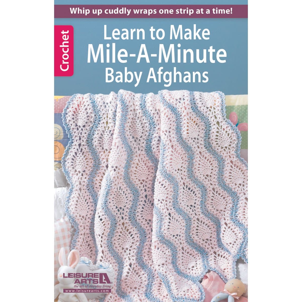 Leisure Arts LA-75473 Crochet Mile a Minute Baby Afghans Book