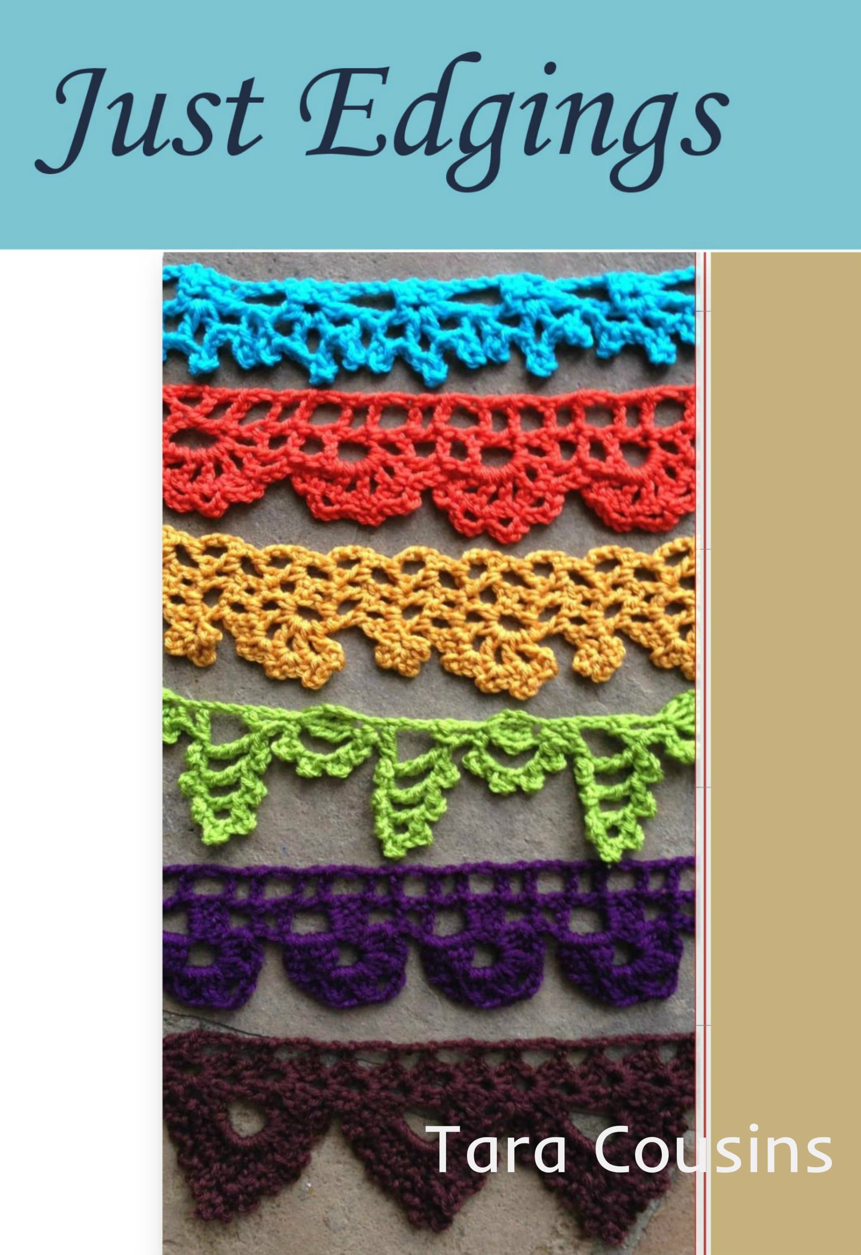 Just Edgings: 75 Crochet Border Patterns to Inspire Your Next Project (Tiger Road Crafts) Kindle Edition